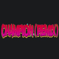 Champion (remix)