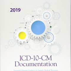 [View] EBOOK 📁 ICD-10-CM Documentation 2019: Essential Charting Guidance to Support