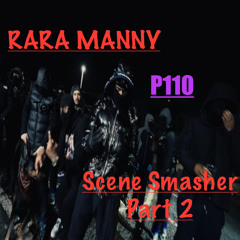 Rara Manny P110 Scene Smasher Part 2 (2025)