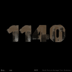 1140 MIX #008 | Dark Future Garage Post-Dubstep