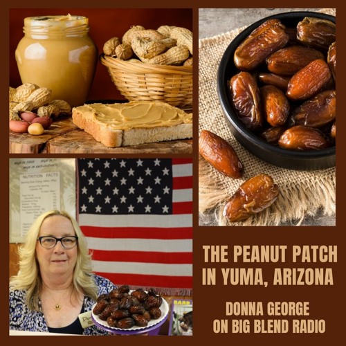 Stream episode Visit The Peanut Patch in Yuma, Arizona by Big Blend