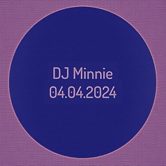 DJ Minnie / 04.04.2024