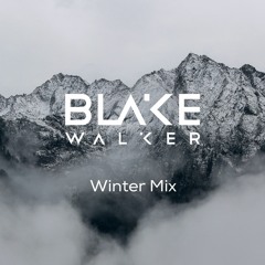 Blake Walker presents : Winter Mix 2022