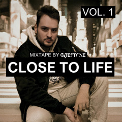 Close To Life - Mixtape by Gatestone