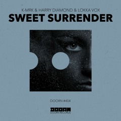 K - MRK & Harry Diamond & Lokka Vox - Sweet Surrender