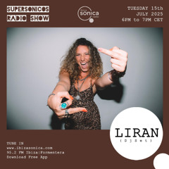 Liran @ Ibiza Sonica Radio 'Supersonicos' Show hosted by Karlos Sense - 15 July 2025