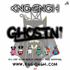 GHOSTN' 002 | @KNGxSNGH | www.kngxsngh.com
