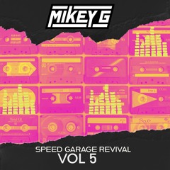 Mikey G - Speed Garage Revival - Vol 5