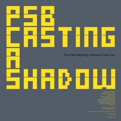 PET SHOP BOYS - CASTING A SHADOW (PAUL MANNING INTENSIVE CARE MIX)