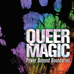 [Download] KINDLE 📜 Queer Magic: Power Beyond Boundaries by  Lee Harrington &  Tai F