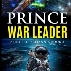 GET [EBOOK EPUB KINDLE PDF] Prince War Leader (The Prince of Britannia Saga) by  Fred