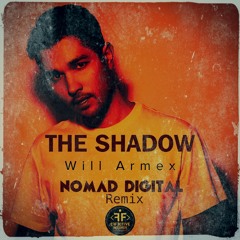 WILL ARMEX – The Shadow | Nomad Digital Remix