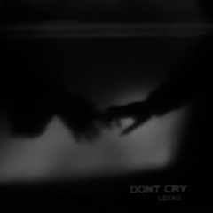 dont cry