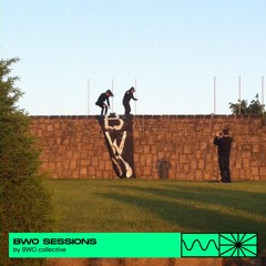 BWO Sessions 02/25 by BWO collective