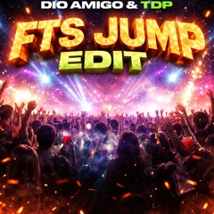 DIO AMIGO & TDP - FTS Jump Edit