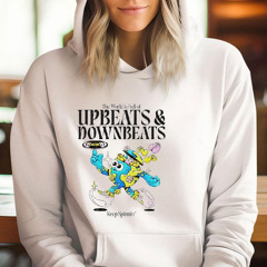 The World Is Full Of Upbeats And Downbeats Keep Spinnin T-Shirt