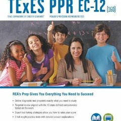 Get [PDF EBOOK EPUB KINDLE] TExES PPR EC-12 (160) Book + Online (TExES Teacher Certif