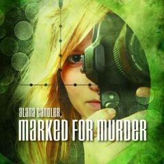 )@ Alana Candler, Marked for Murder by Joanie Bruce