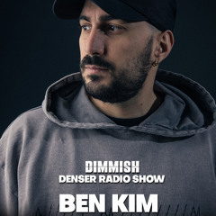 DIMMISH pres. DENSER Radio Show 01.12.2025 - guest BEN KIM