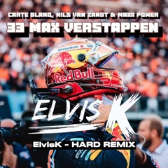 Carte Blanq, Nils van Zandt & Maxx Power - 33 Max Verstappen (ElvisK - Hard remix)