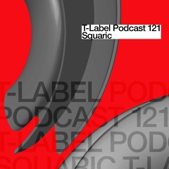 T-LABEL | Podcast #121 | Squaric