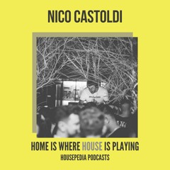 Home Is Where House Is Playing 12 [Housepedia Podcasts] I Nico Castoldi