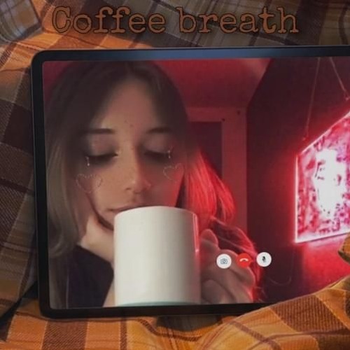 Coffee Breath *2022 archive