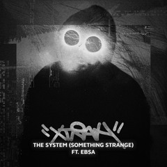 DA SYSTEM (SOMETHING STRANGE) [feat. EBSA]