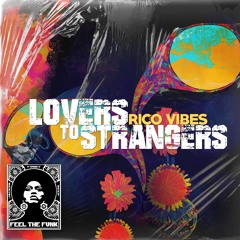 Rico Vibes - Lovers To Strangers (Radio Mix) preorder now
