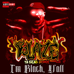 Blaze Ya Dead Homie - I'm Black, Y'all (Full Album)