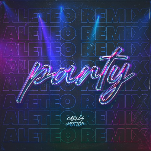Bad Bunny, Raw Alejandro - Party (Carlos Motion Aleteo Remix)