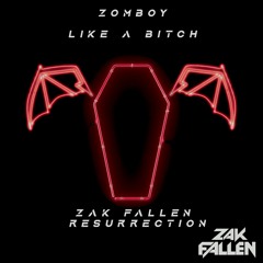Zomboy - Like A Bitch (Zak Fallen Resurrection)