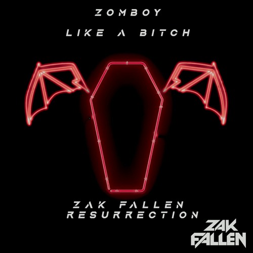Zomboy - Like A Bitch (Zak Fallen Resurrection)