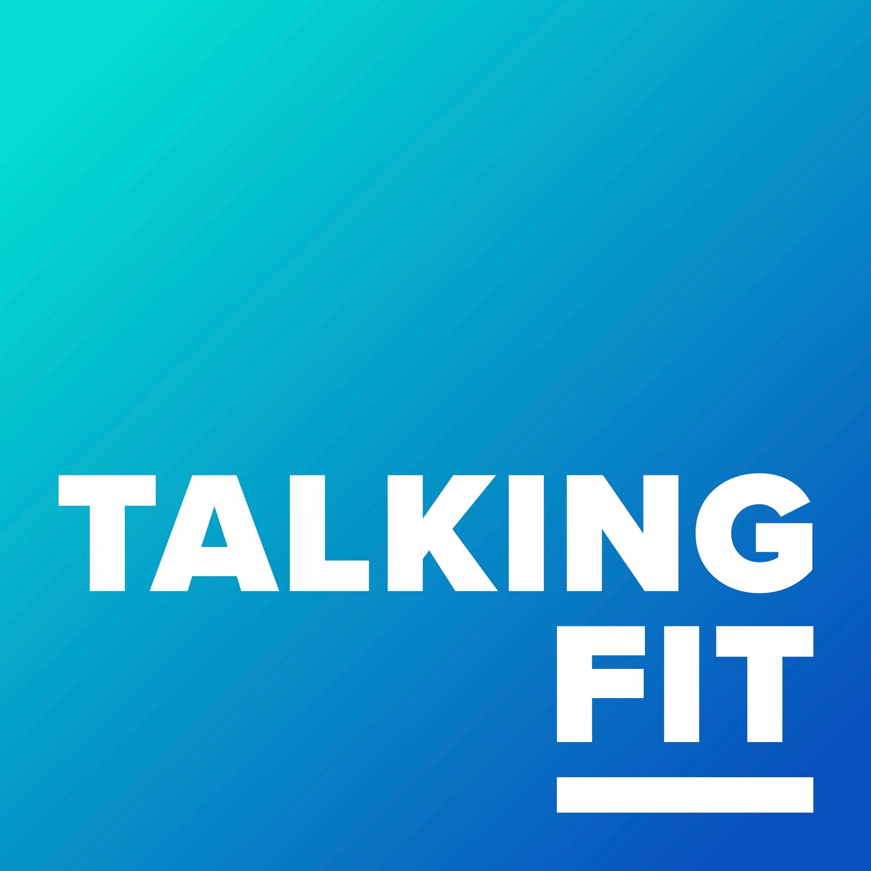 The Talking Fit Podcast