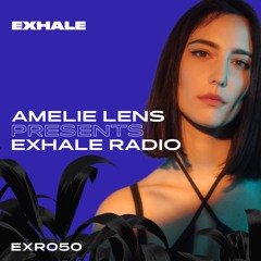 Amelie Lens presents EXHALE Radio 050