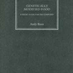 ❤read✔ Genetically Modified Food: A Short Guide For the Confused