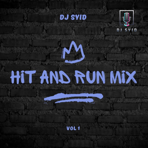 Stream Hit And Run Mix by DJ Syid | Listen online for free on SoundCloud