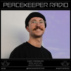 PEACEKEEPER RADIO #036 - dreamsuite