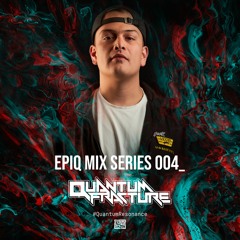 EPIQ Mix Series 004_ Quantum Fracture