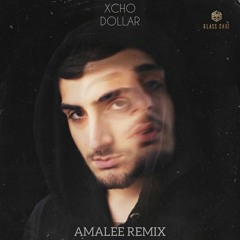 Xcho - Dollar (Amalee Remix)