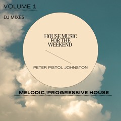 HOUSE MUSIC FOR THE WEEKEND VOLUME 1
