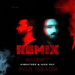 Kibeatzer & Nick Ray - Quest for Peace [Jey Shaheen Remake]