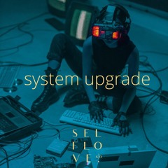 System Upgrade