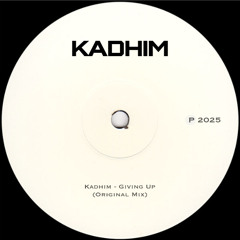 Kadhim - Giving Up (Original Mix)