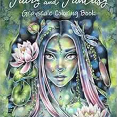 [FREE] EPUB ☑️ Fairy and Fantasy Grayscale Coloring Book by Christine Karron [KINDLE