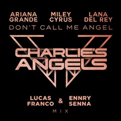 Related tracks: Don't C@ll Me @ngel (Lucas Franco & Enrry Senna Wonder MIX)