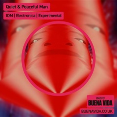 Quiet & Peaceful Man - Radio Buena Vida 06.12.23