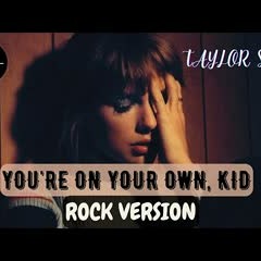 Taylor Swift - "You're On Your Own, Kid" - emo veej