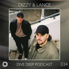Dive Deep Podcast 034 - Dizzy & Lance