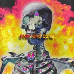 Over And Done (ft. Elpxdre)